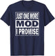 Just One More Mod I Promise Vape T-Shirt - T-Shirt | Navy