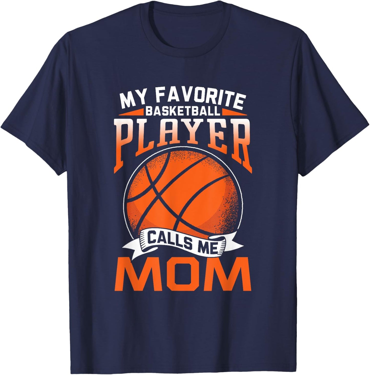My Favorite Basketball Player Calls Me Mom Coach Match Team T-Shirt - T-Shirt | Navy