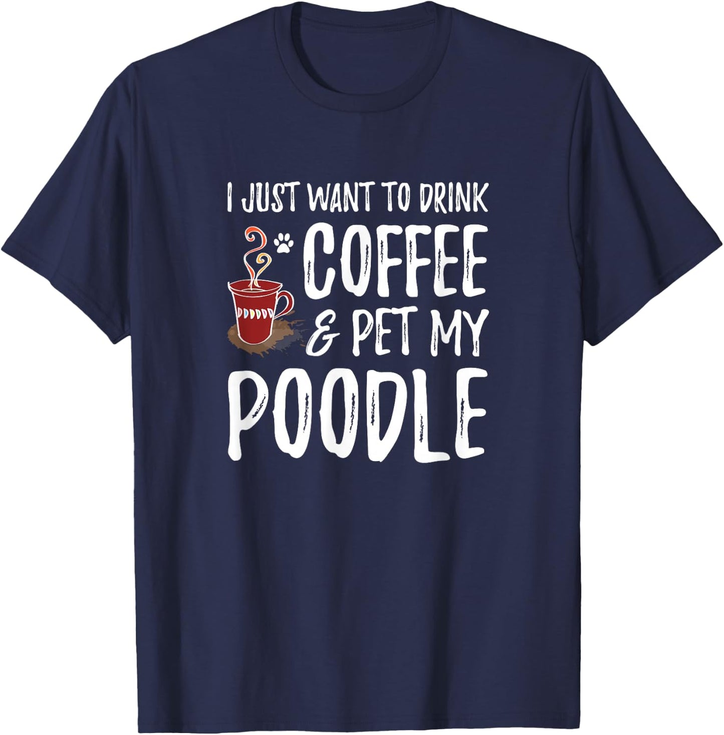 Coffee and Poodle for Poodle Dog Mom T-Shirt - T-Shirt | Navy