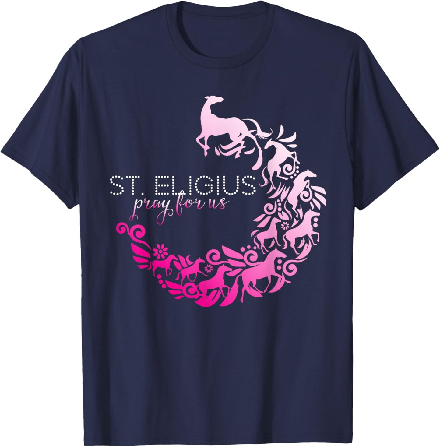St Eligius Patron Saint of Horse Owner Horses Catholic Girls T-Shirt - T-Shirt | Navy