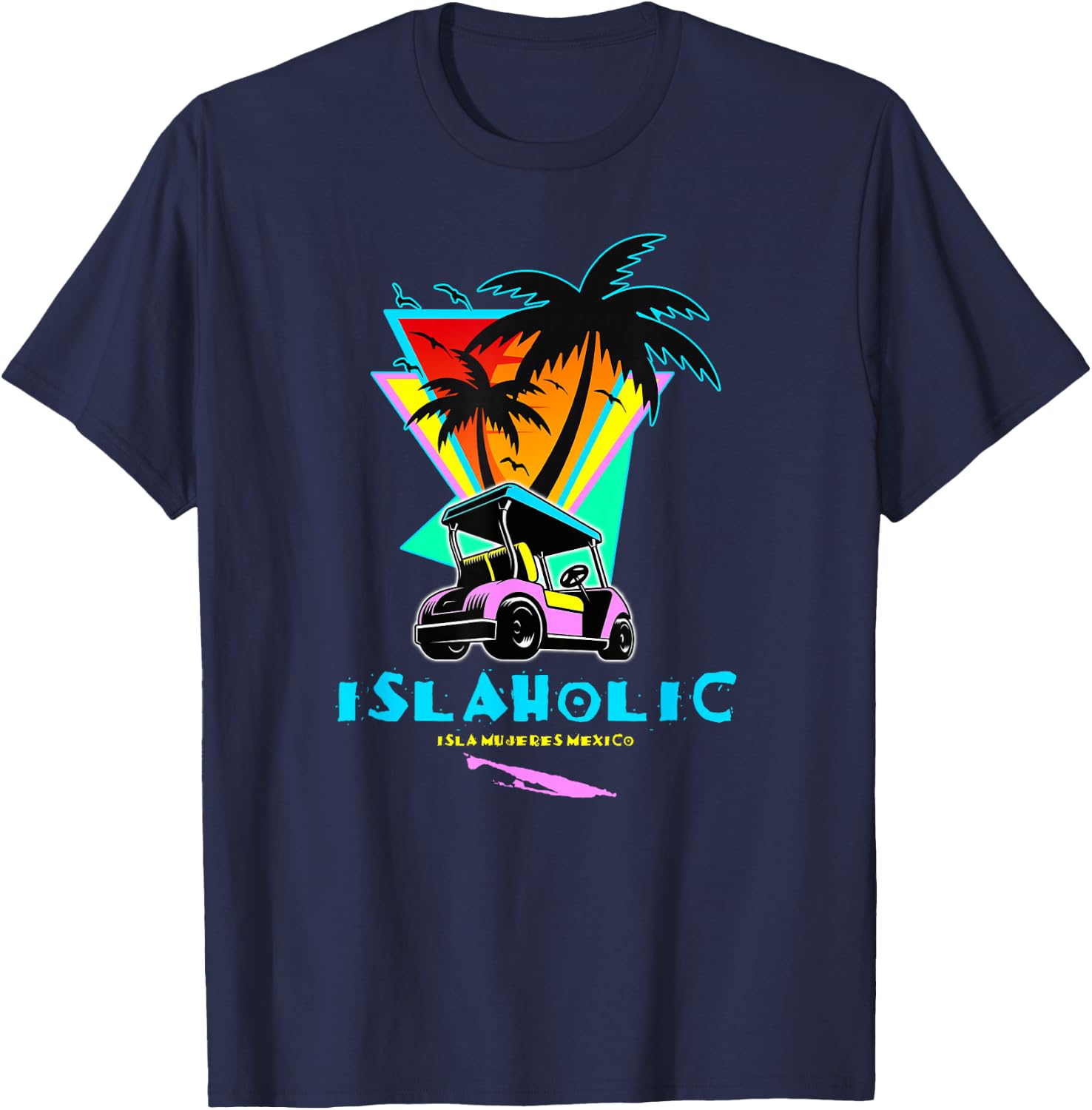 Islaholic, Isla Mujeres Mexico, Island of Women & Golf Carts T-Shirt - T-Shirt | Navy