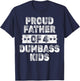 Proud Father Of 4 Dumbass Kids Funny Vintage Fathers Day T-Shirt - T-Shirt | Navy