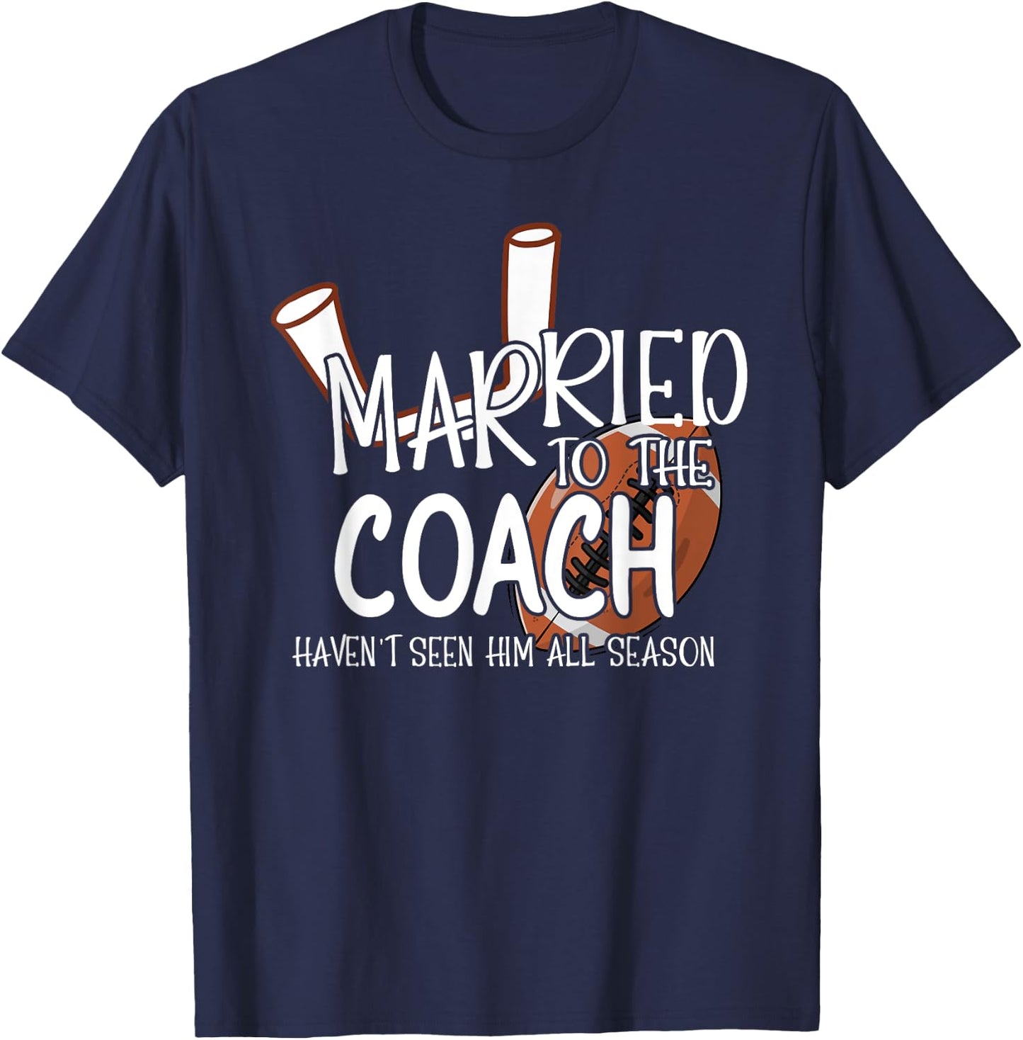 Married To The Football Coach Wife Of A Football Coach T-Shirt - T-Shirt | Navy
