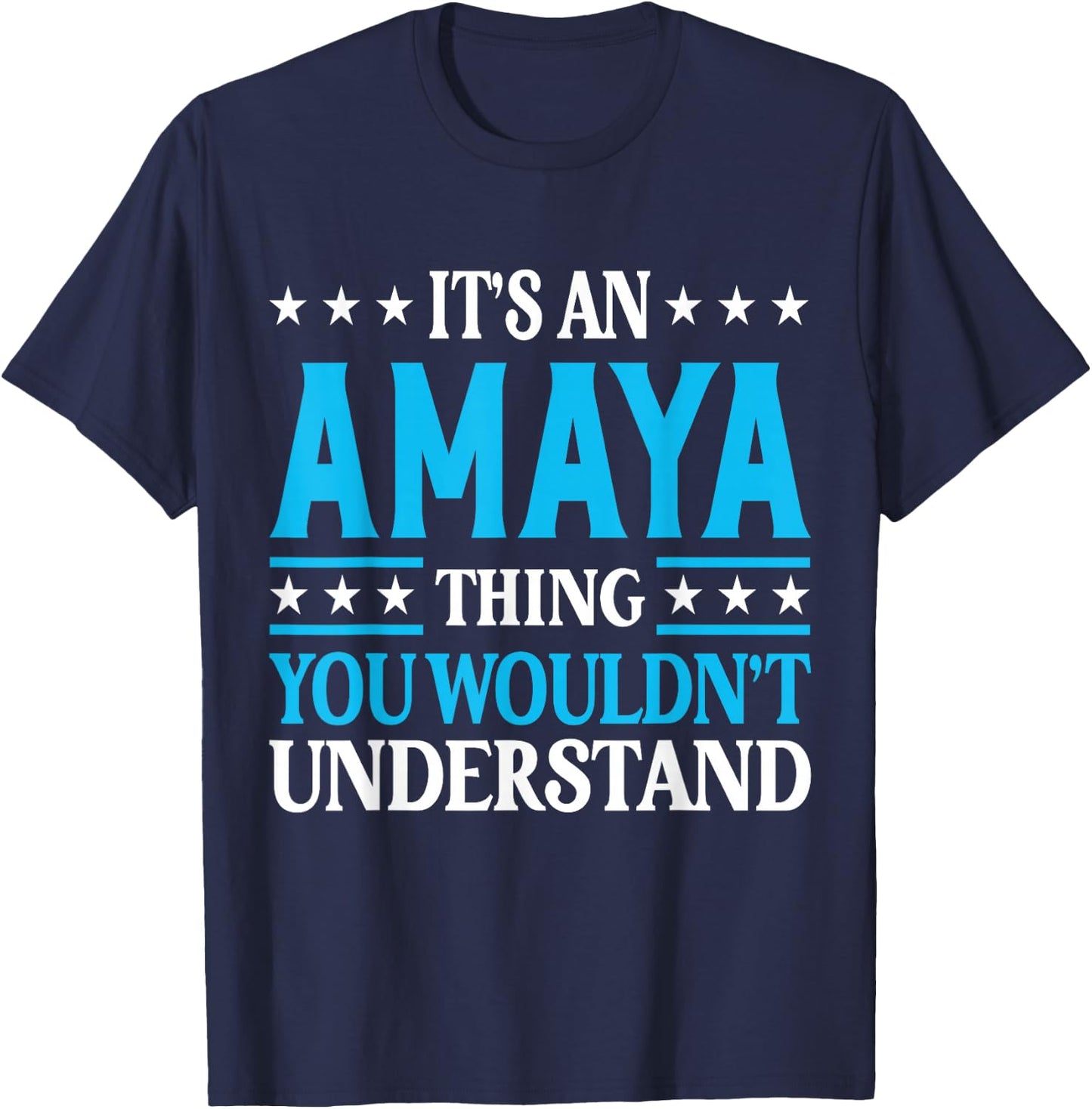 Amaya Thing Surname Funny Team Family Last Name Amaya T-Shirt - T-Shirt | Navy