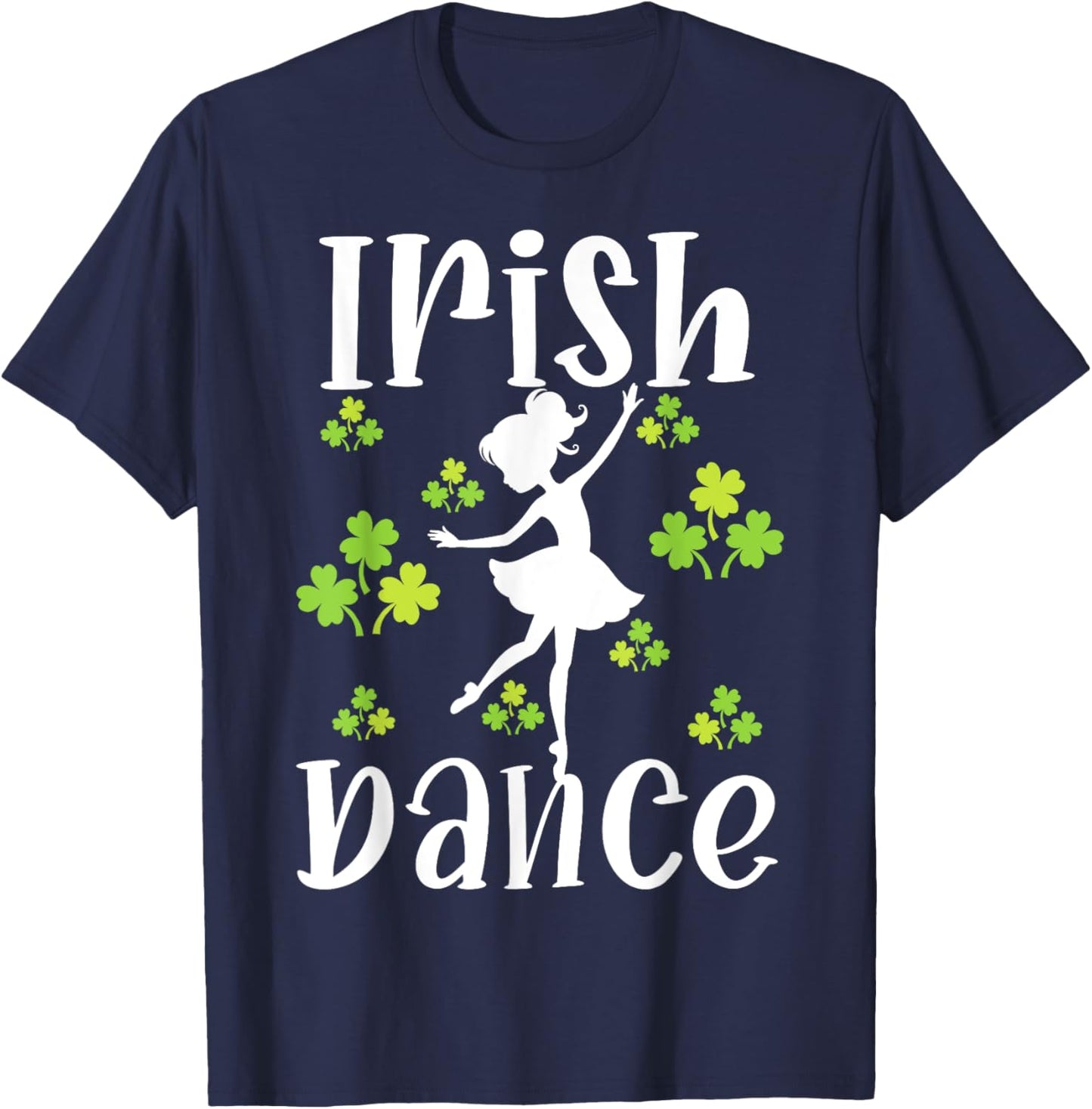 Girl Dancing Dancer Irish Dance St Patrick's Day T-Shirt - T-Shirt | Navy