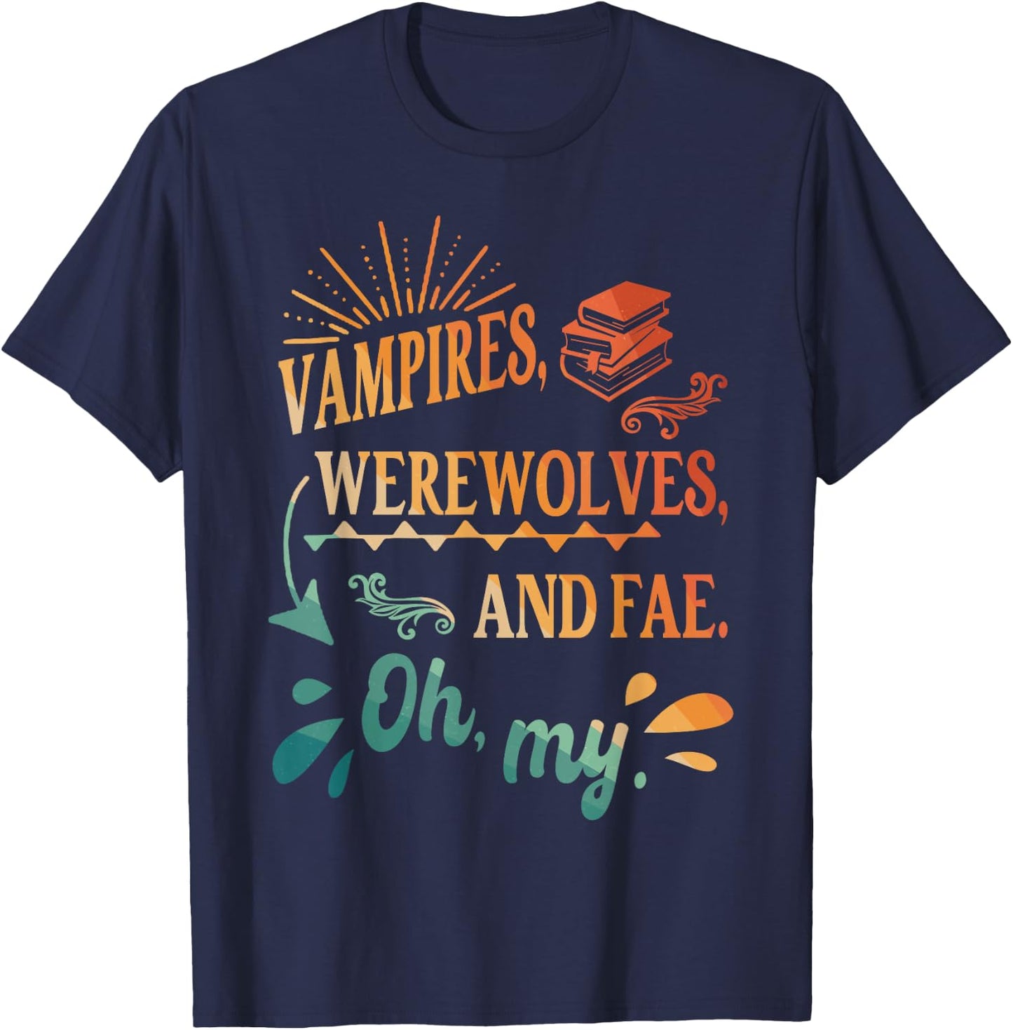 Funny Readers Books Lovers BFF Books Club Paranormal Romance Reading Book Vampires Werewolves & Fae -Adults Black Short Sleeve T-Shirt - T-Shirt | Navy