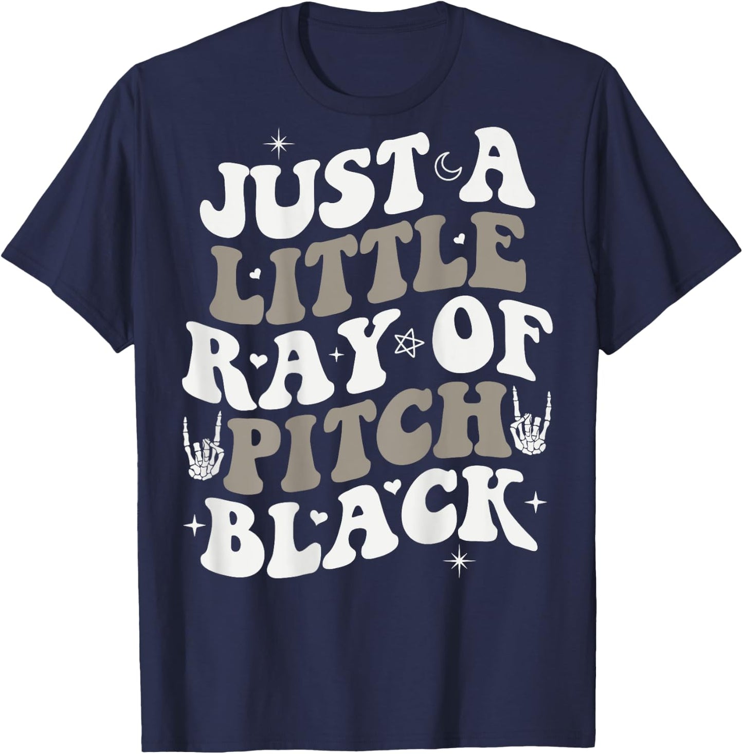 Just A Little Ray Of Pitch Black Goth Halloween ON BACK T-Shirt - T-Shirt | Navy