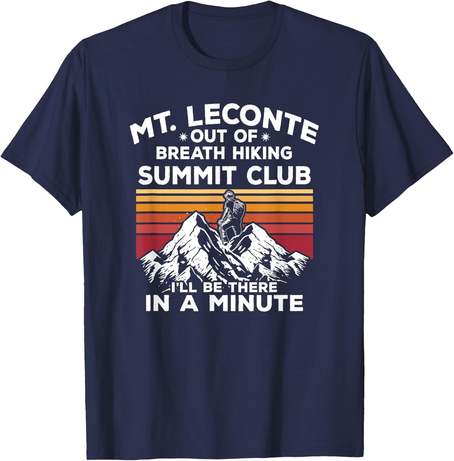 Mt Leconte Out of Breath Hiking Summit I'll Be There In A T-Shirt - T-Shirt | Navy