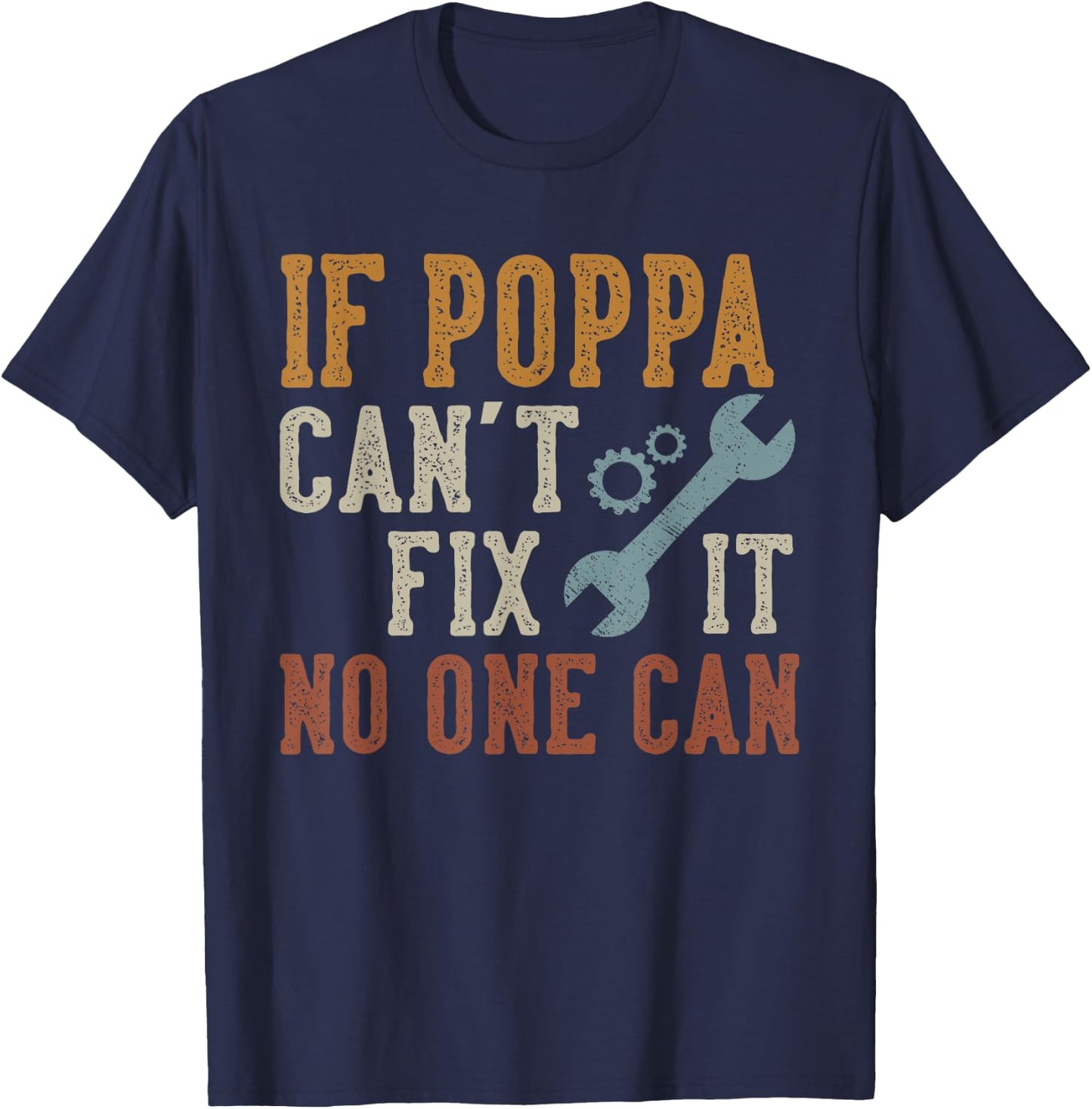If Poppa Can't Fix It No One Can Funny Poppa Father's Day T-Shirt - T-Shirt | Navy