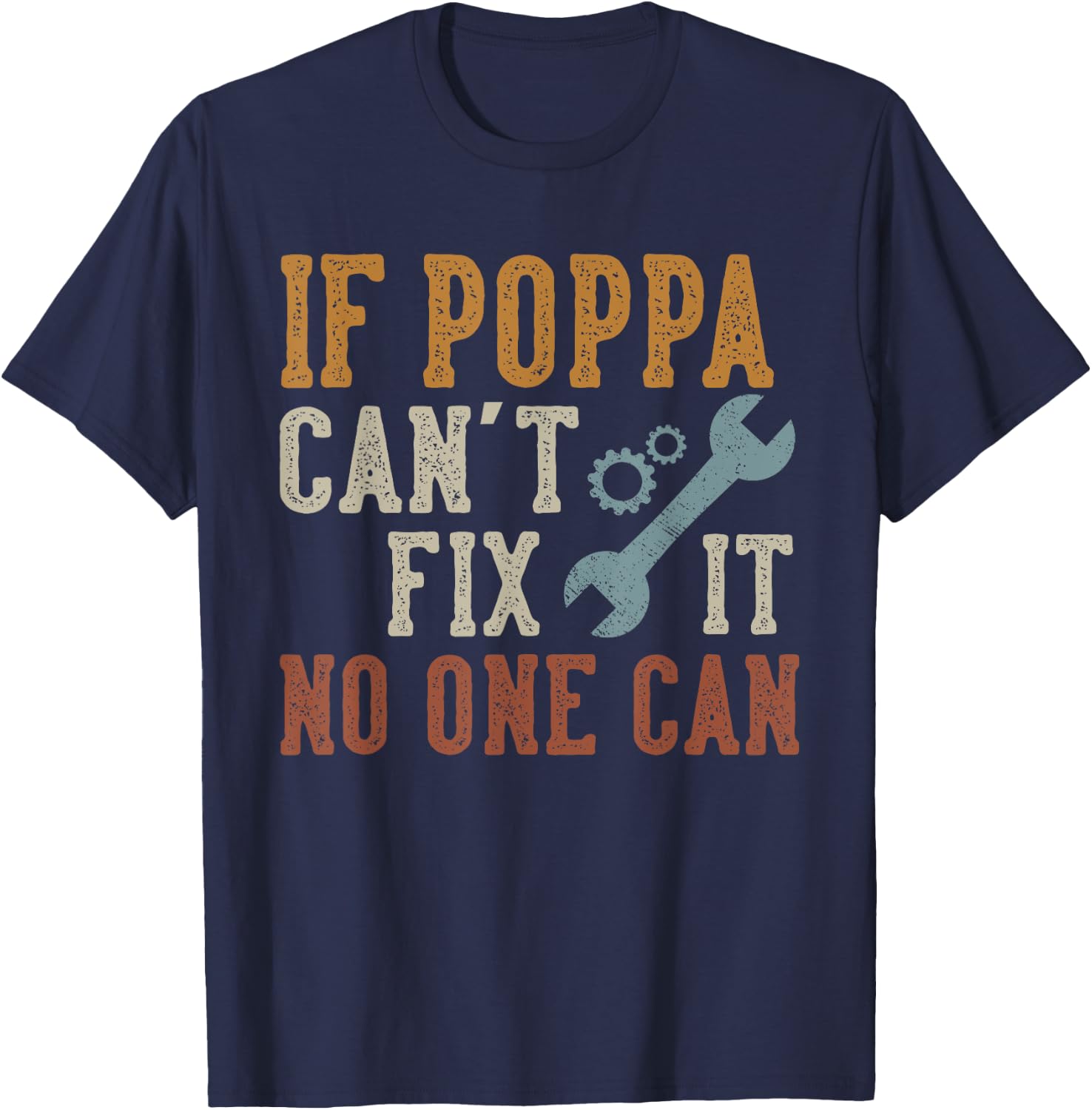 If Poppa Can't Fix It No One Can Funny Poppa Father's Day T-Shirt - T-Shirt | Navy