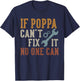 If Poppa Can't Fix It No One Can Funny Poppa Father's Day T-Shirt - T-Shirt | Navy