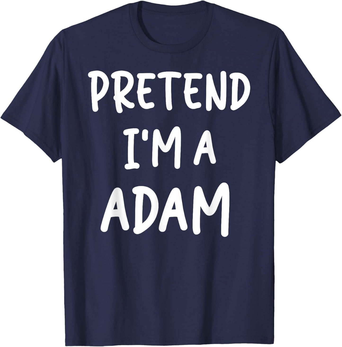 Pretend I'm a Adam Couple Matching Halloween Party Costume T-Shirt - T-Shirt | Navy