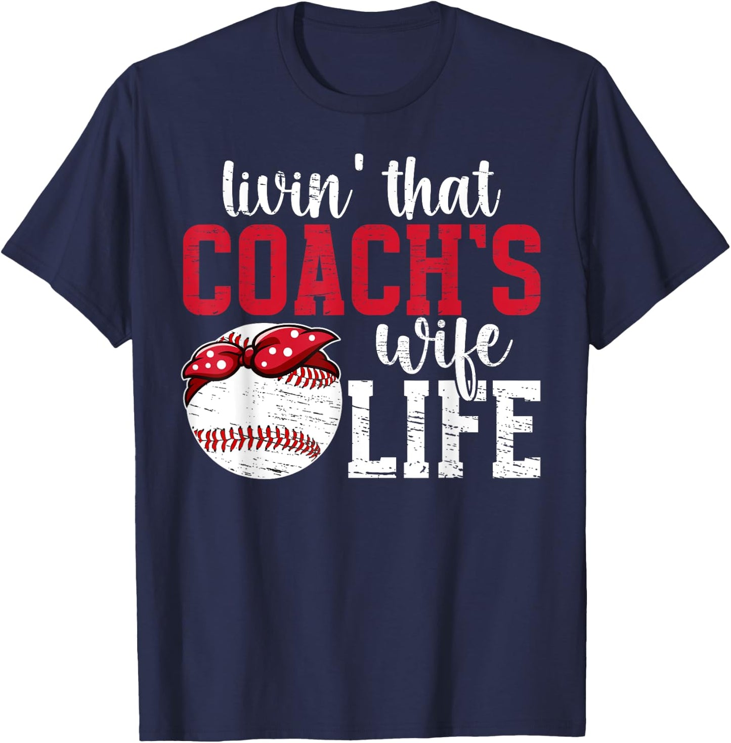 Baseball Coach's Wife Life Wife Of A Baseball Coach Wife T-Shirt - T-Shirt | Navy