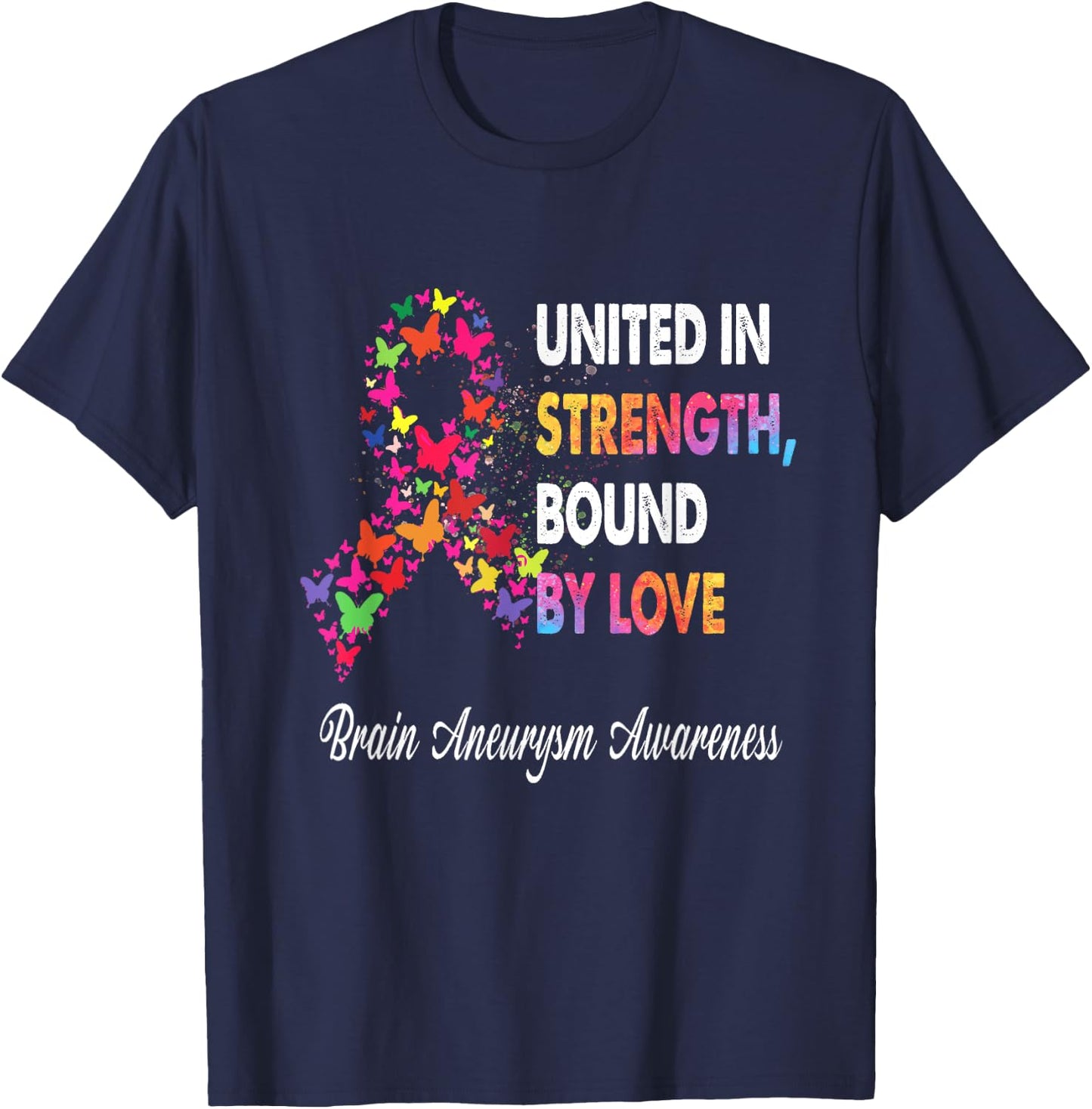 United In Strenght Bound By Love Brain Aneurysm Awareness R T-Shirt - T-Shirt | Navy