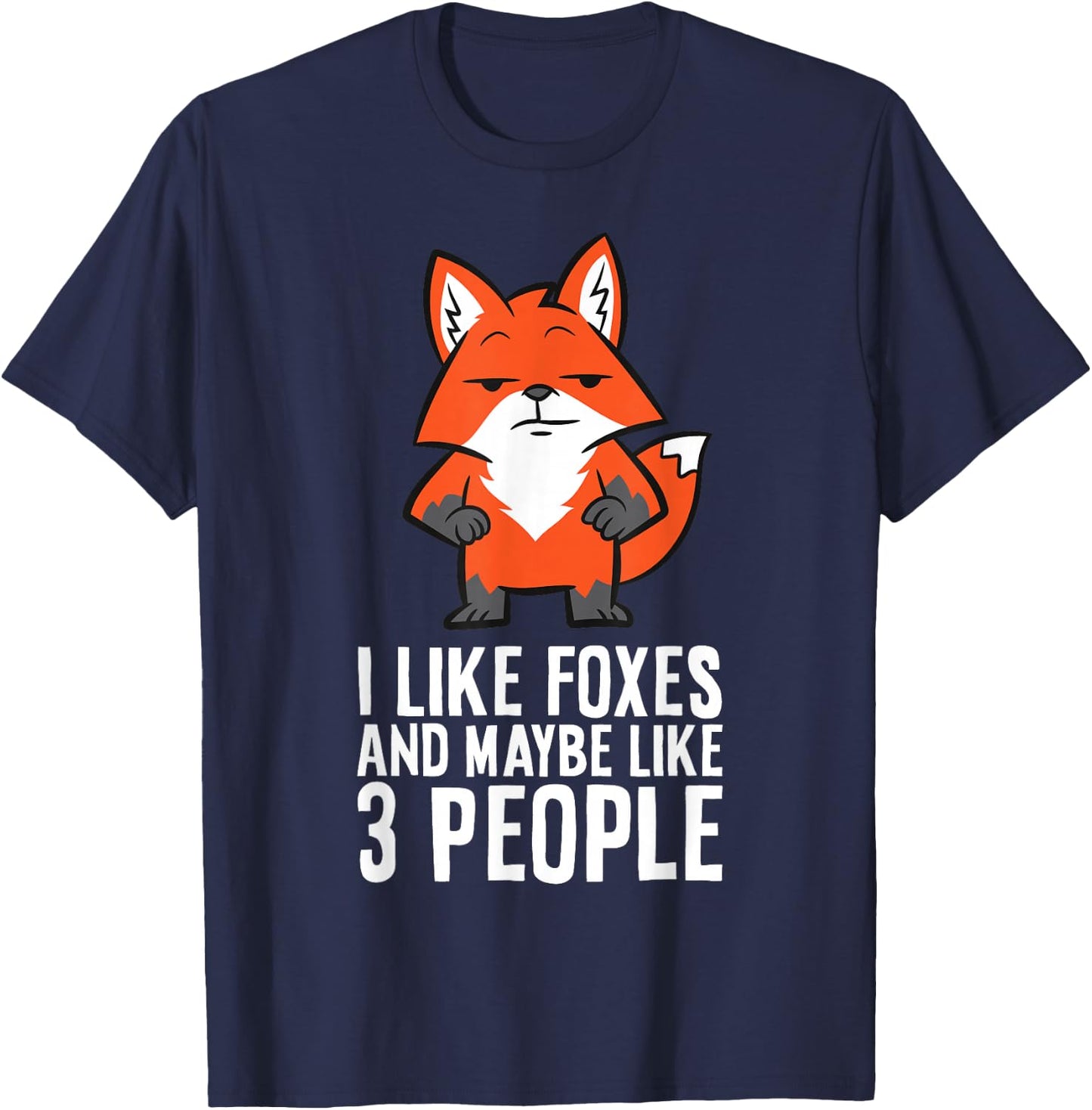 I Like Foxes And Maybe Like 3 People Fox T-Shirt - T-Shirt | Navy