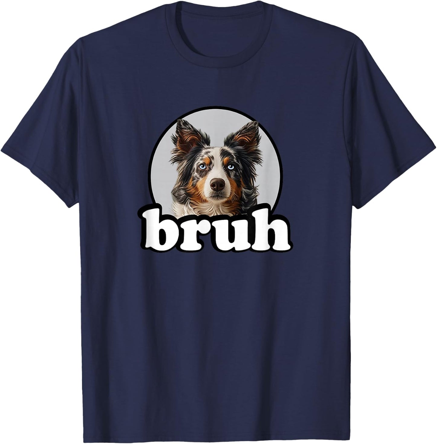 Funny Boys Kids Bruh Meme Blue Merle Border Collie Lover T-Shirt - T-Shirt | Navy