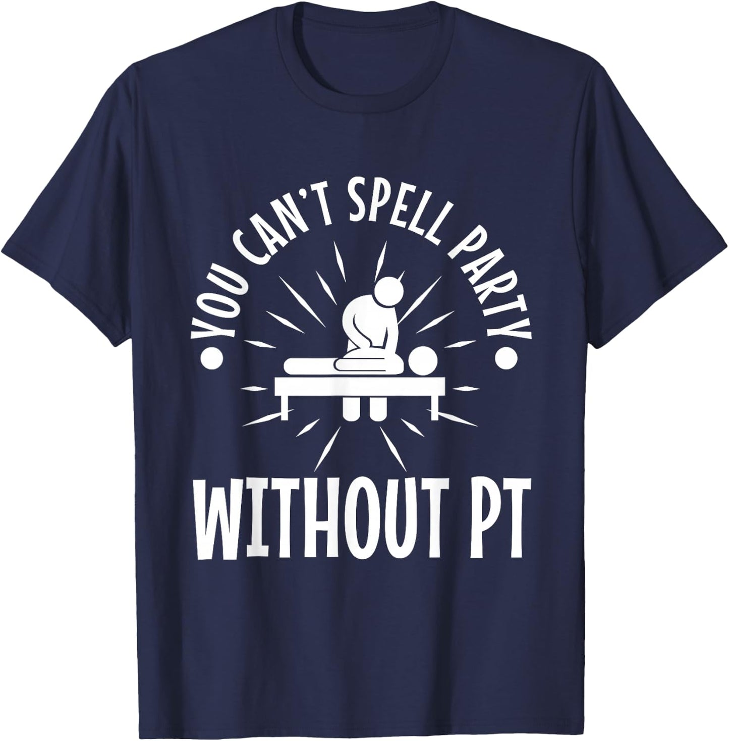You can't spell party without pt T-Shirt - T-Shirt | Navy