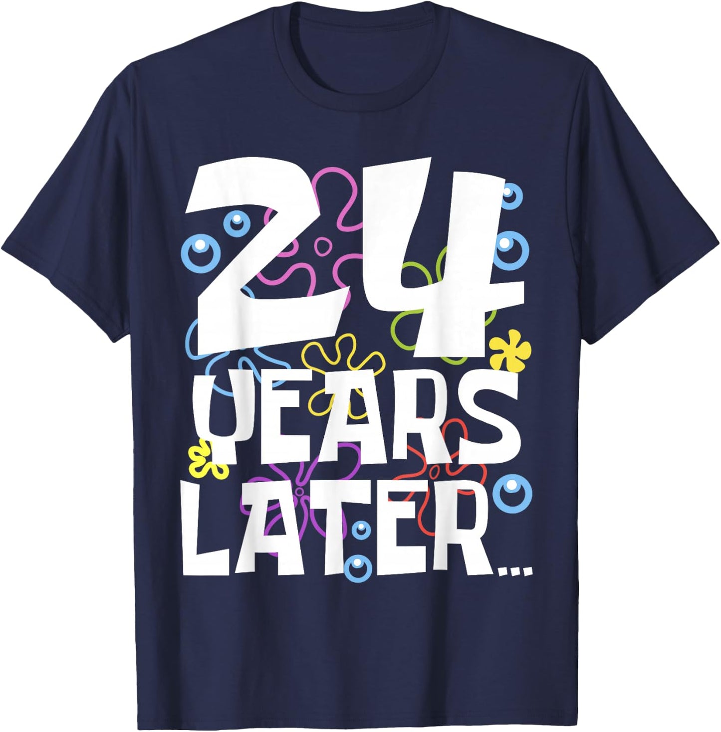 24 YEARS LATER 24th 24 year Old Birthday Gifts Women Men T-Shirt - T-Shirt | Navy