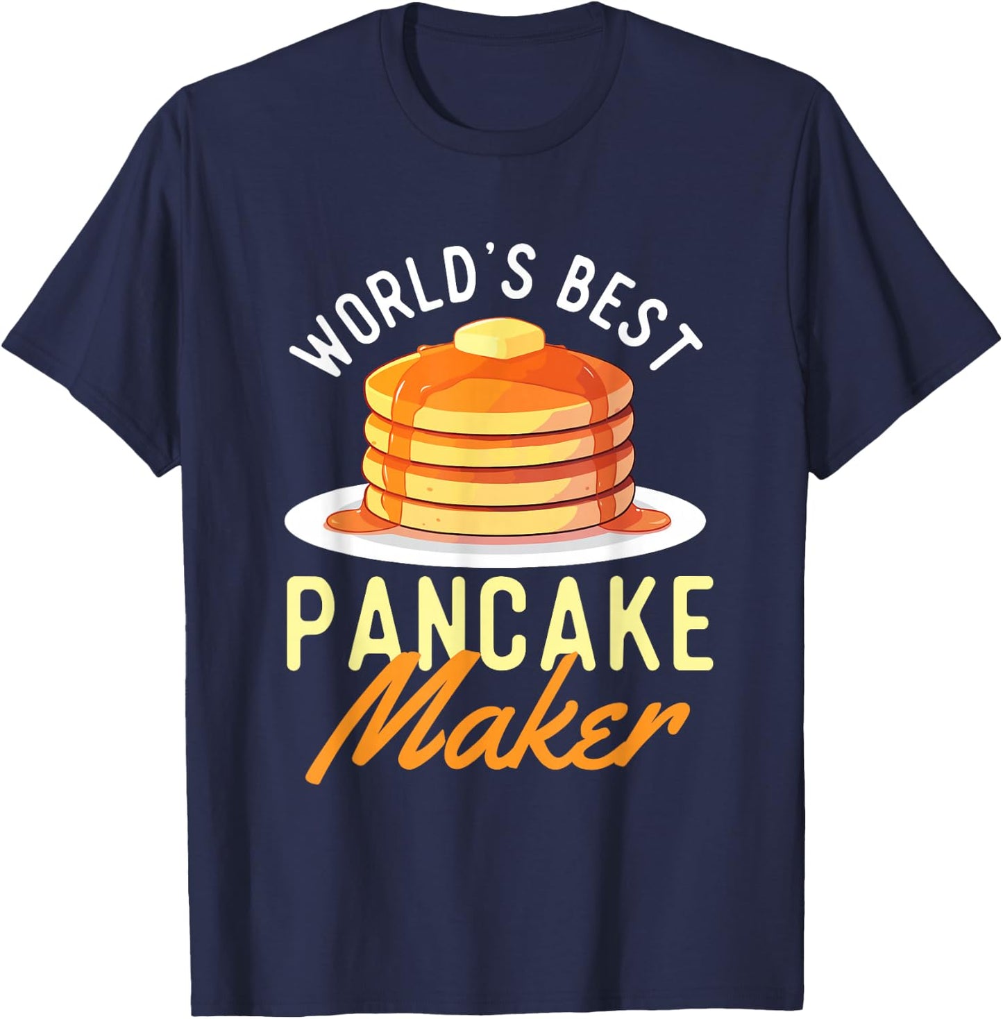 World's Best Pancake Maker - Pancake Lover Flapjacks T-Shirt - T-Shirt | Navy