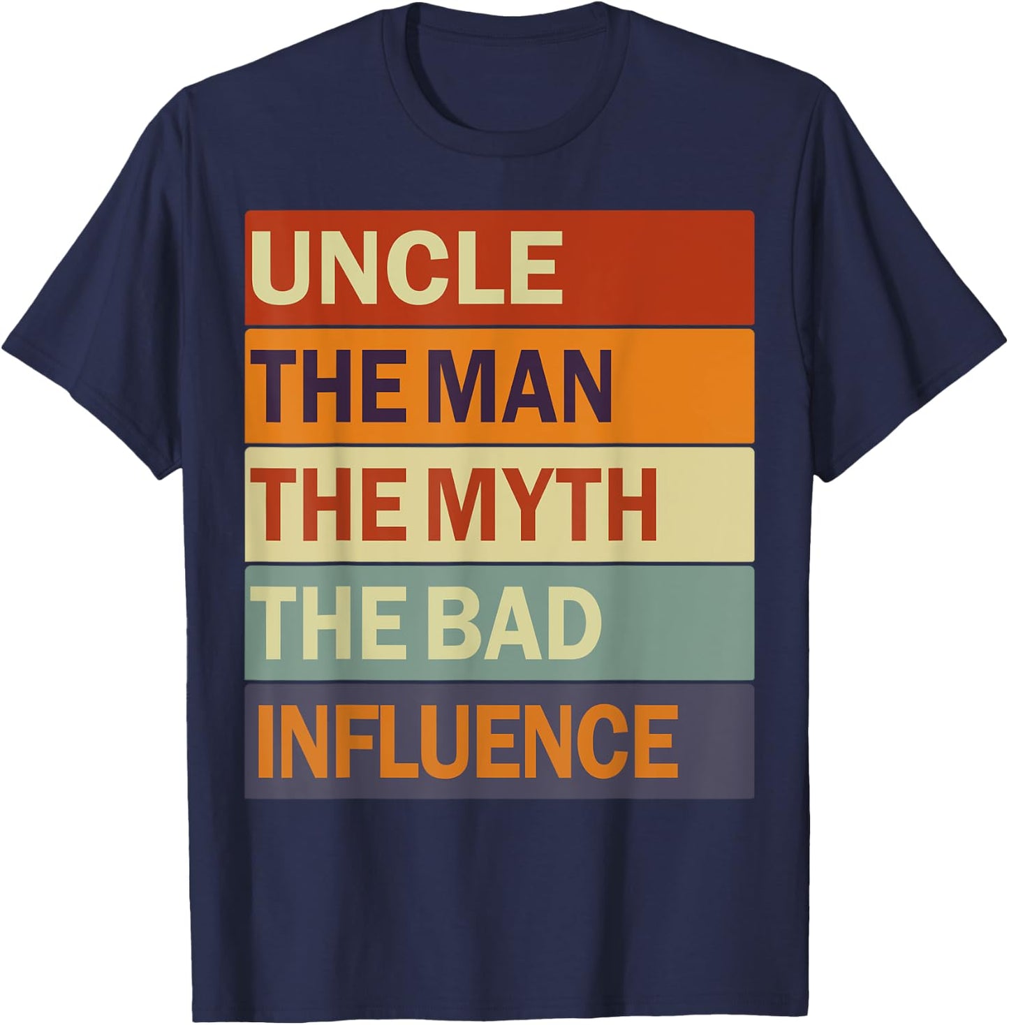Uncle The Man The Myth The Bad Influence Vintage Funny Uncle T-Shirt - T-Shirt | Navy