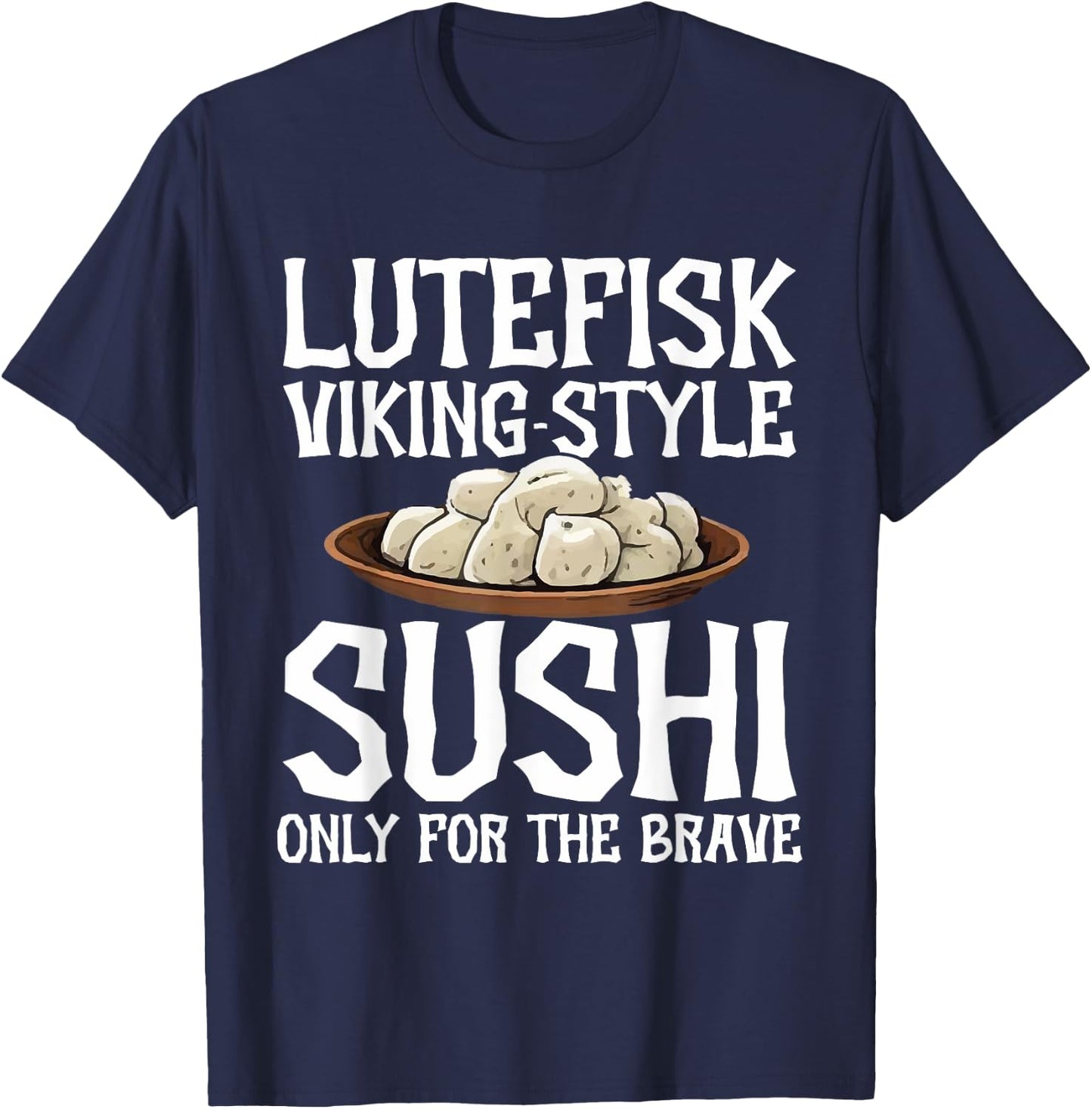Lutefisk Christmas Fish Original Viking Sushi Funny Lutefisk T-Shirt - T-Shirt | Navy