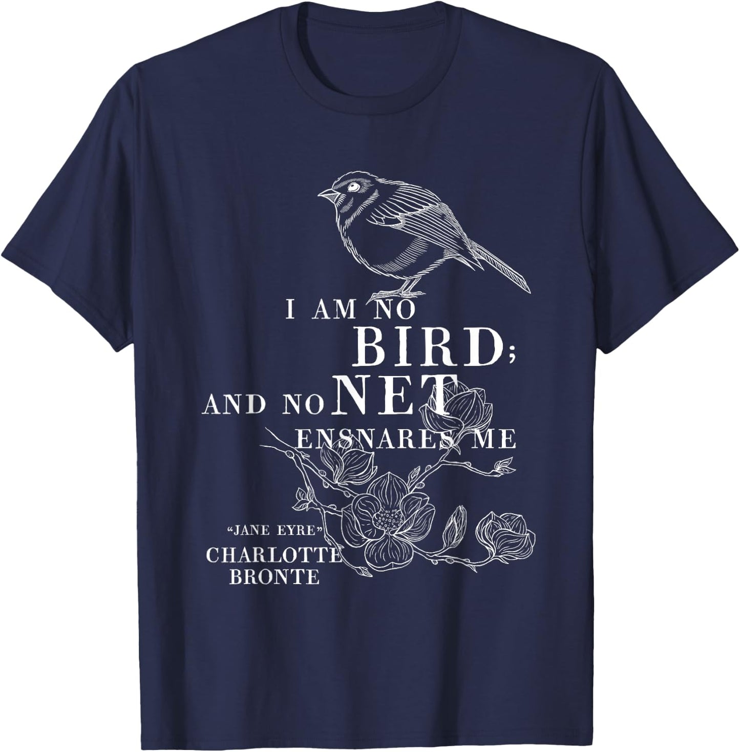 Jane Eyre Charlotte Bronte Quote - "I am no bird" T-Shirt - T-Shirt | Navy