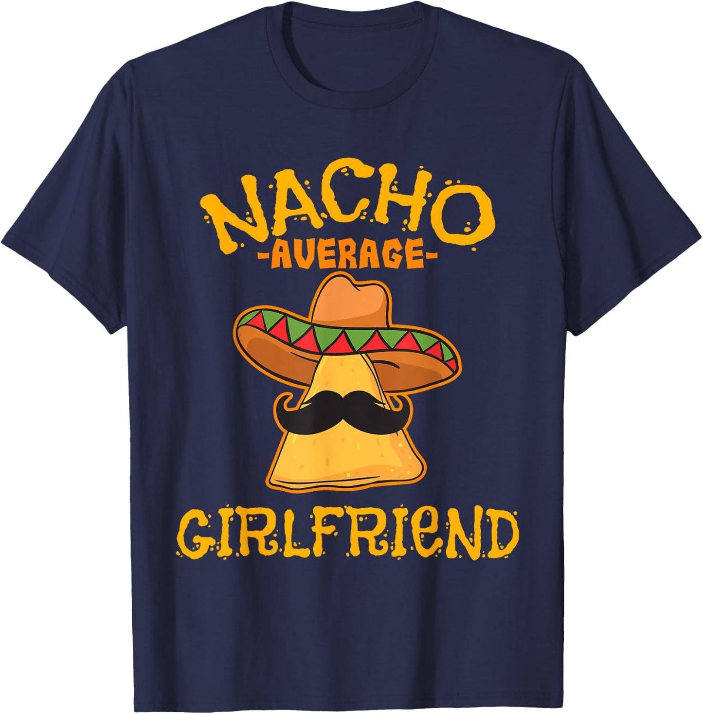 Nacho Average Girlfriend Mexican Valentine's Day Couple T-Shirt - T-Shirt | Navy