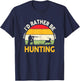 Deer Hunting-Shirt Women Teen Girls Id Rather Be Hunting T-Shirt - T-Shirt | Navy
