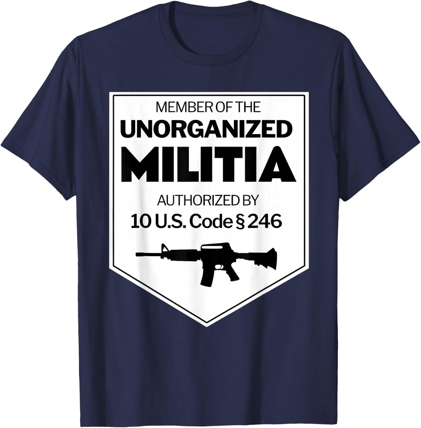 The Unorganized Militia authorized by 10 USC Section 246 T-Shirt - T-Shirt | Navy