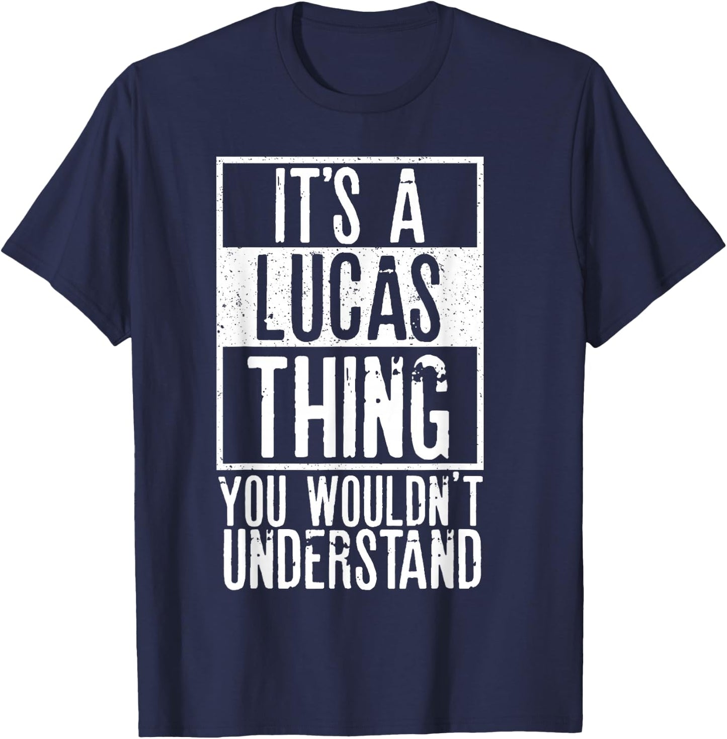 Its A Lucas Thing You Wouldnt Understand T-Shirt - T-Shirt | Navy