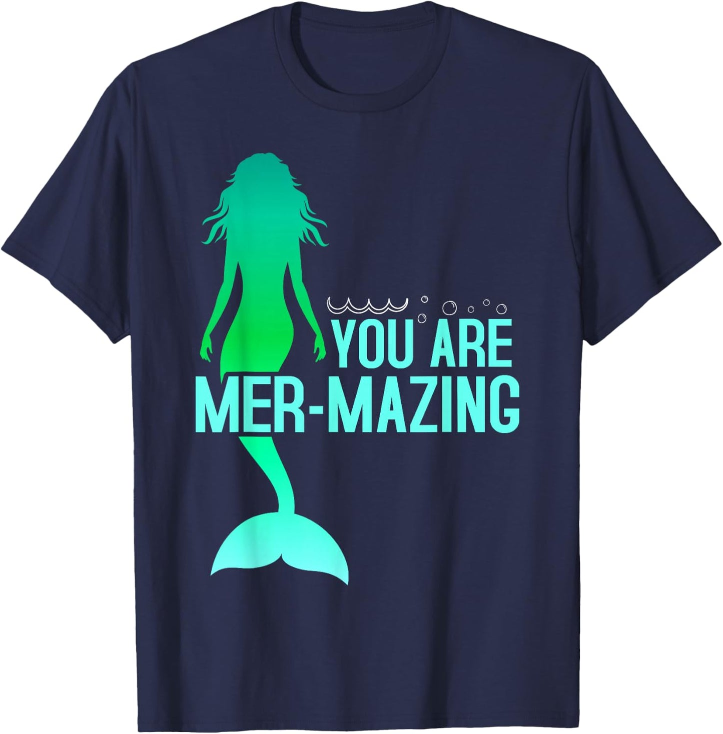 You are Mer-Mazing Mermaid T-Shirt - T-Shirt | Navy