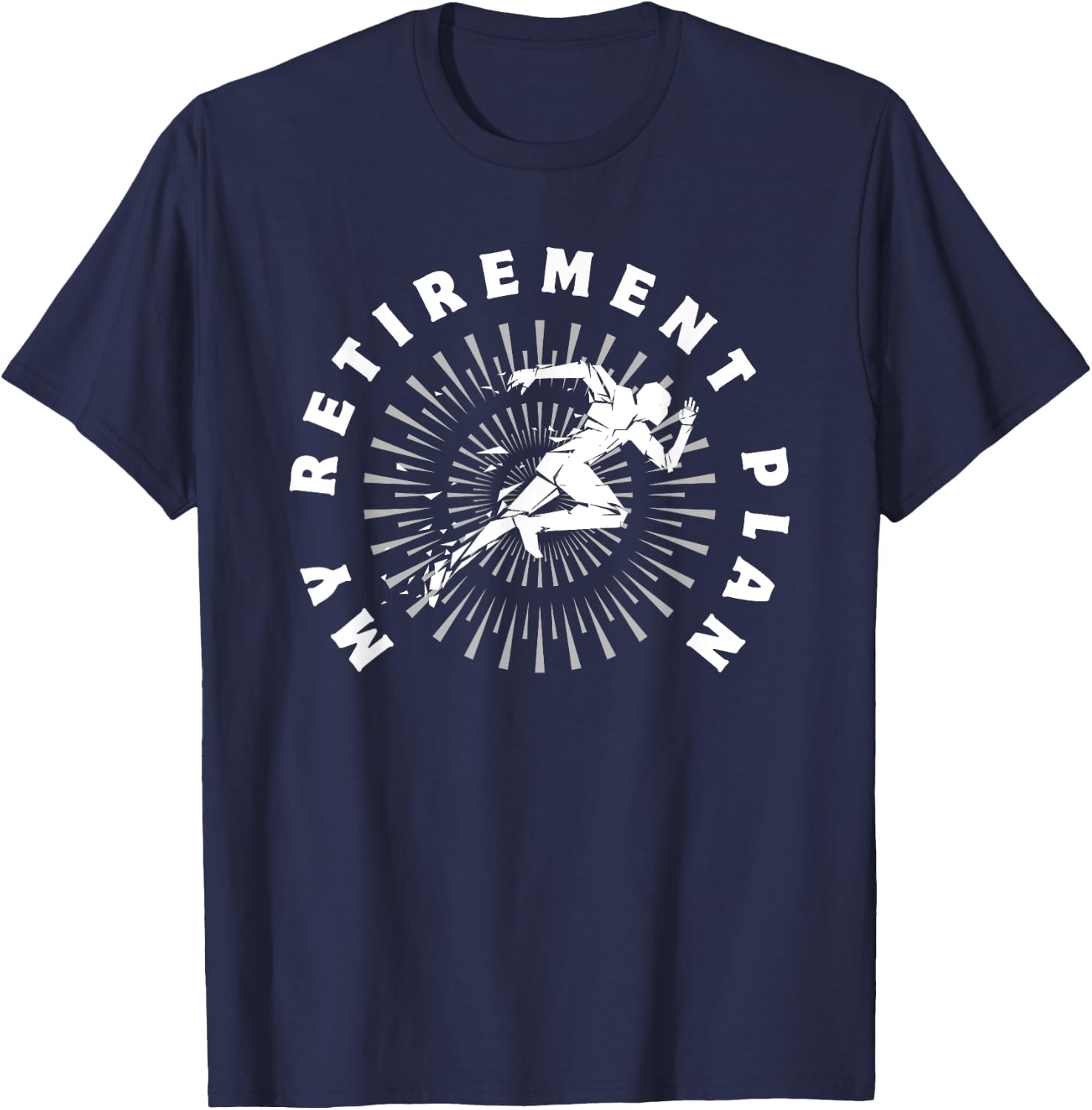 Running is My Retirement Plan Funny T-Shirt - T-Shirt | Navy