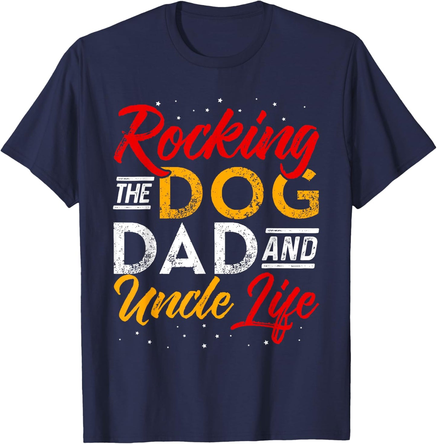Rocking The Dog Dad And Uncle life Funny Dog Lover Women T-Shirt - T-Shirt | Navy