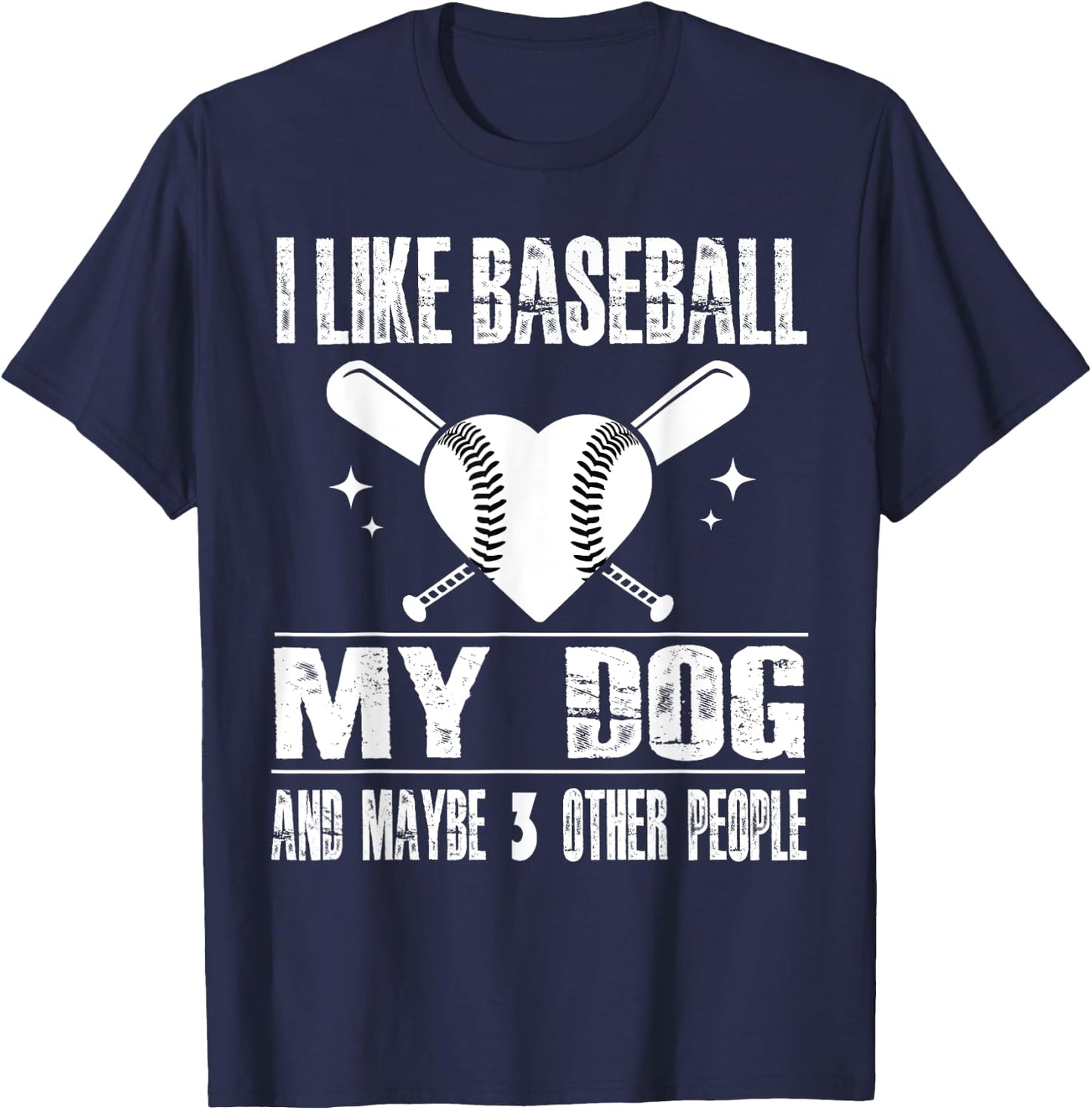 Funny I Like Baseball My Dog And Maybe 3 People Funny Saying T-Shirt - T-Shirt | Navy
