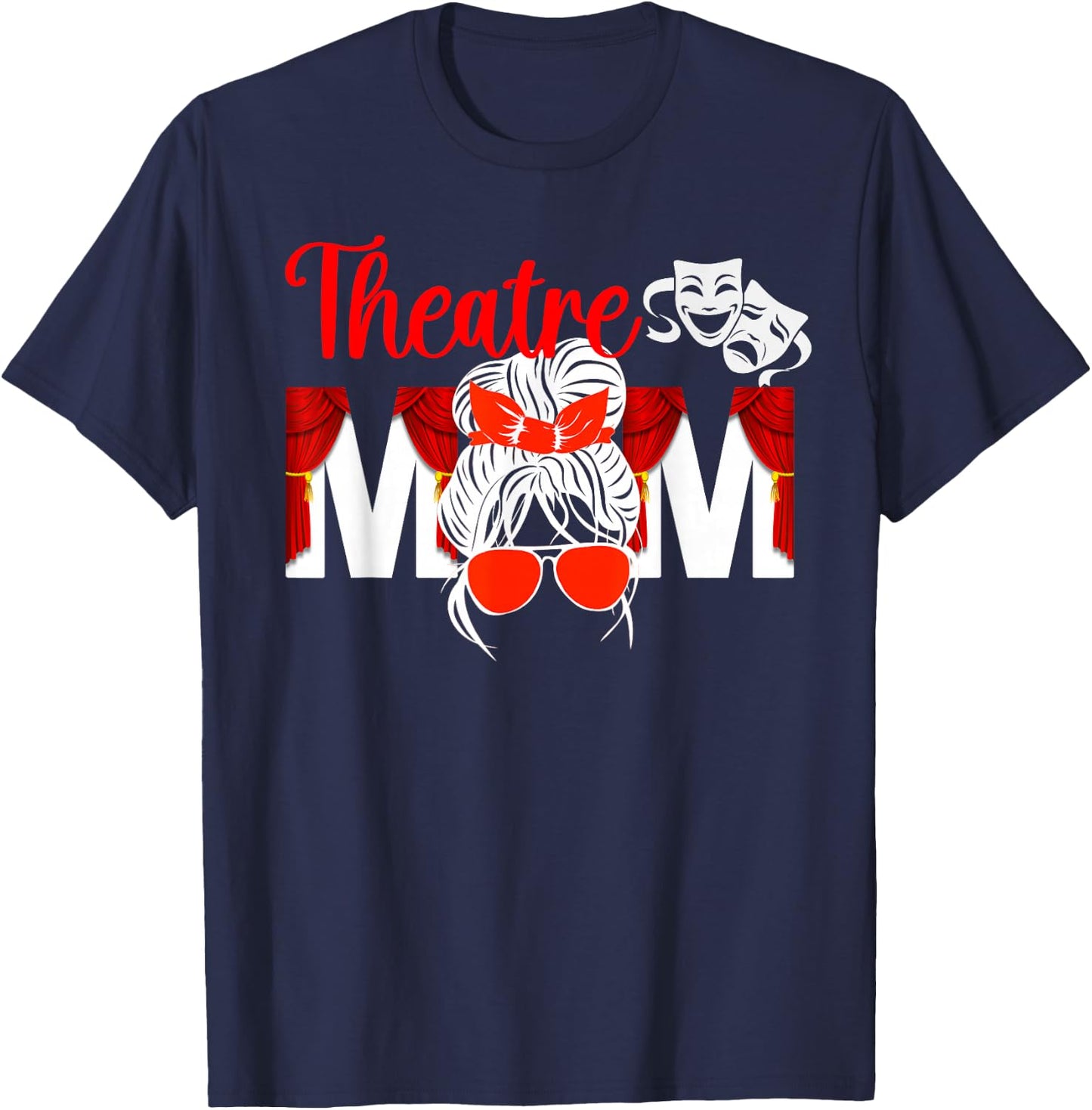Theatre Mom Theatre Actress Mom Theater Mom Theatre Mama T-Shirt - T-Shirt | Navy