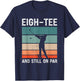 Golf 80th Birthday Party Eigh- And Still On Par Golfing T-Shirt - T-Shirt | Navy