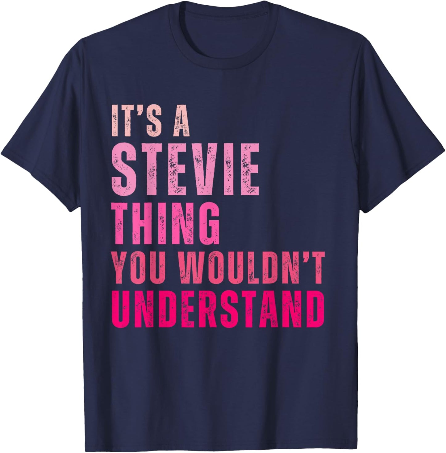 It's A Stevie Thing You Wouldn't Understand Stevie Vintage T-Shirt - T-Shirt | Navy