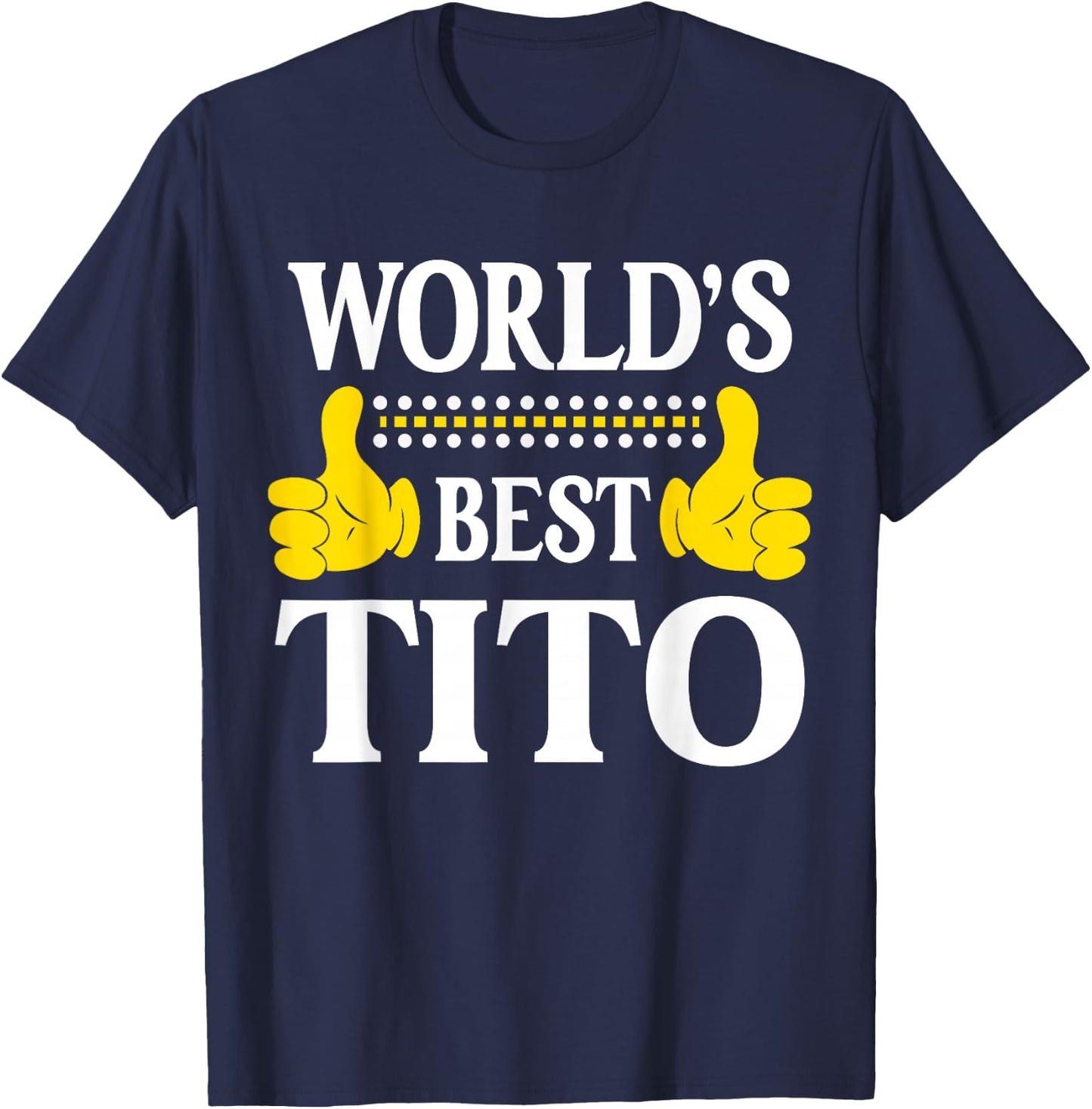 World's Best Tito Personal Name First Name Funny Tito T-Shirt - T-Shirt | Navy