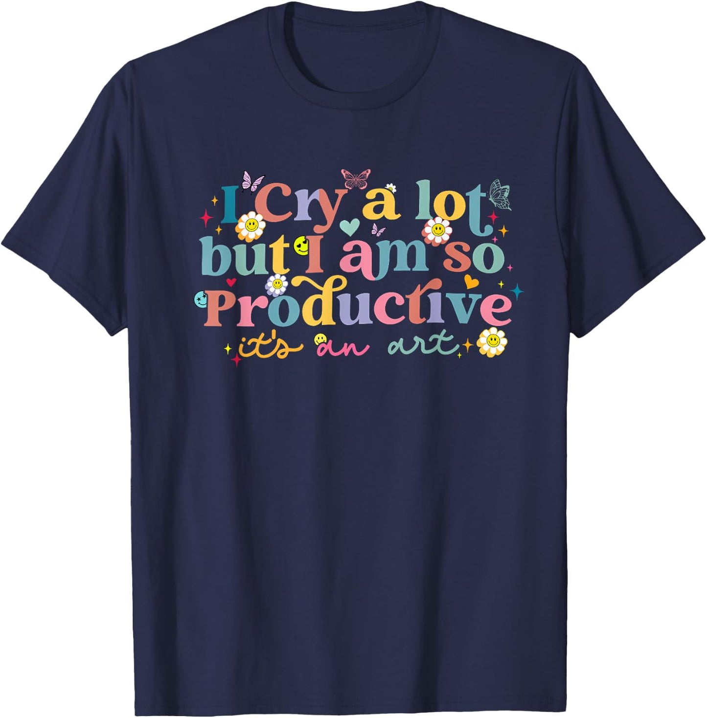 Retro I Cry A Lot But I Am So Productive Funny Trending Meme T-Shirt - T-Shirt | Navy