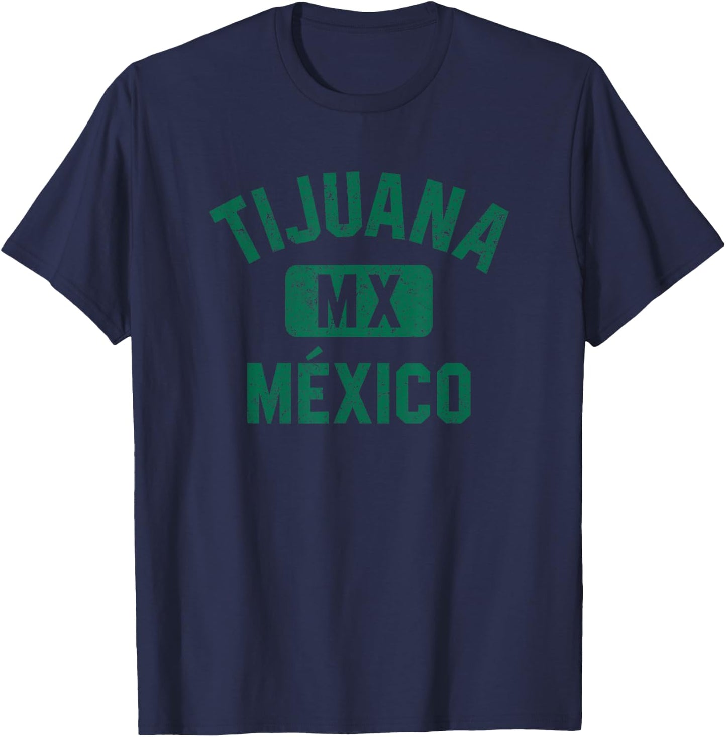 Tijuana Mexico Gym Style Distressed Green Print T-Shirt - T-Shirt | Navy