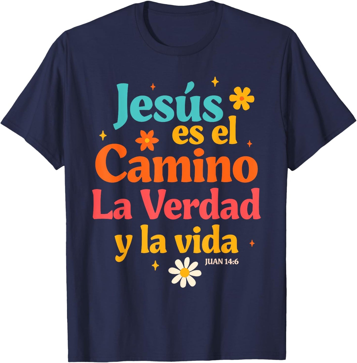 Spanish Jesus God Lover Jesus Es El Camino La Verdad Y La Vi T-Shirt - T-Shirt | Navy