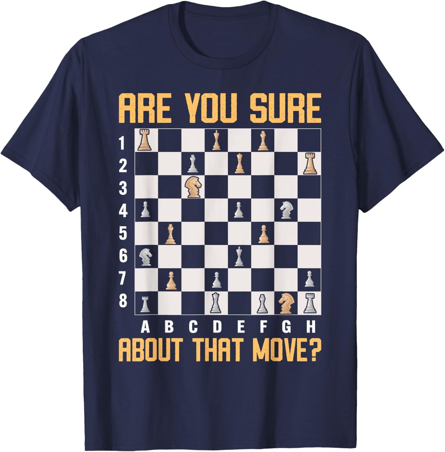 Are You Sure About That Move? T-Shirt - T-Shirt | Navy