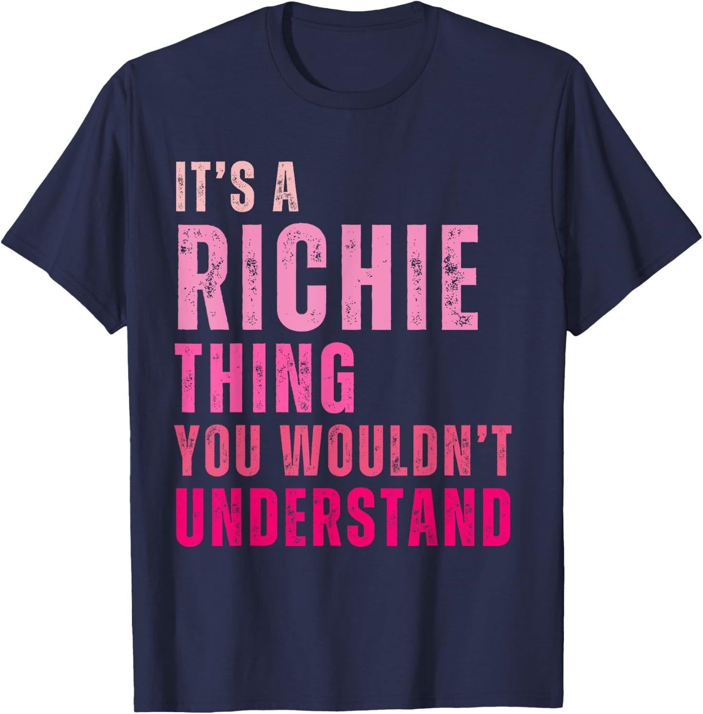 It's A Richie Thing You Wouldn't Understand Richie Vintage T-Shirt - T-Shirt | Navy
