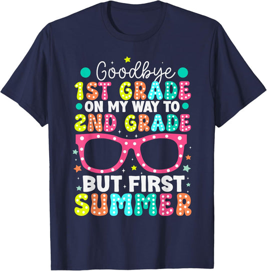 Goodbye 1st Grade Graduation To Second Grade First Summer T-Shirt - T-Shirt | Navy