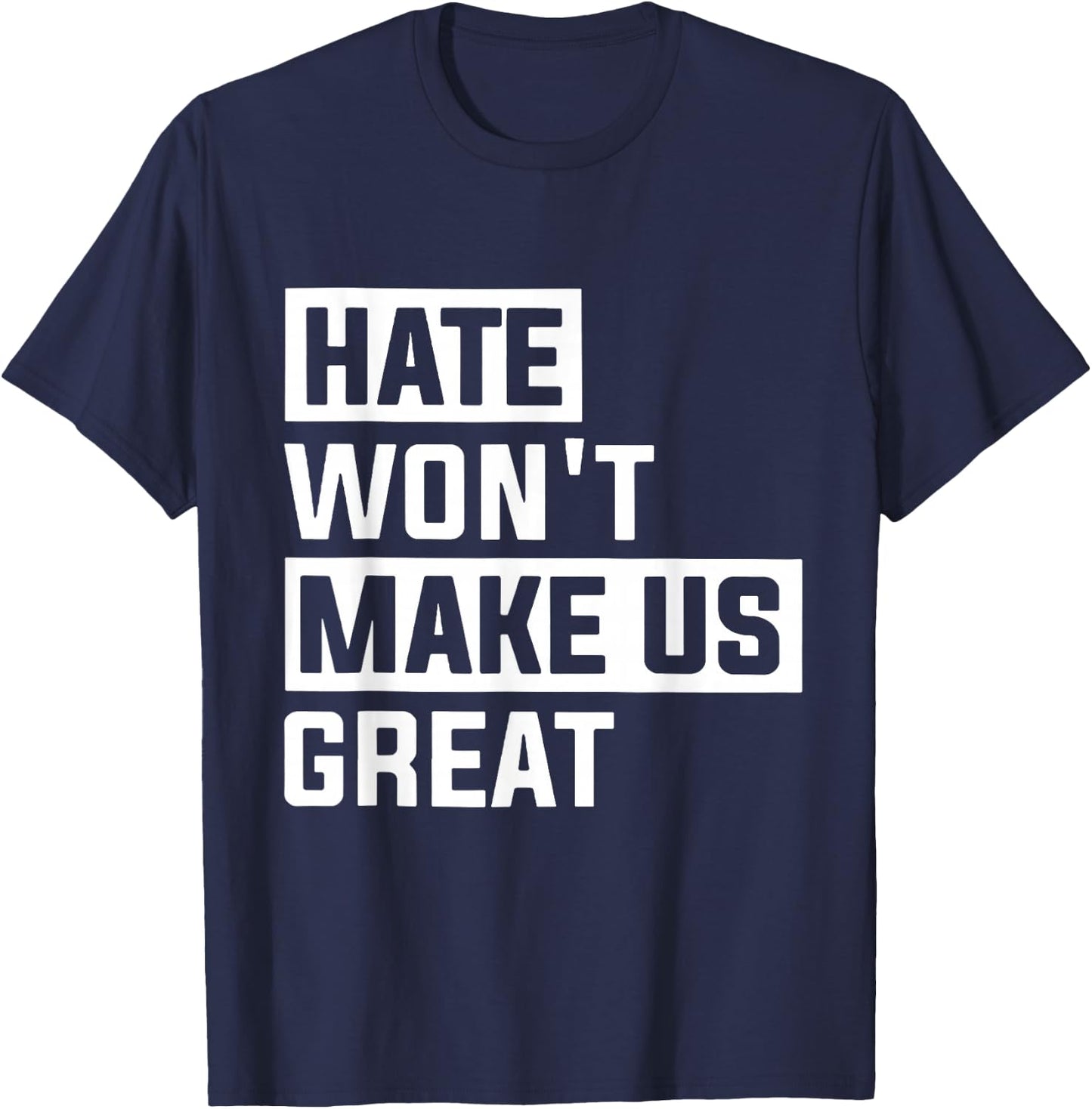 Hate Won't Make Us Great T-Shirt - T-Shirt | Navy