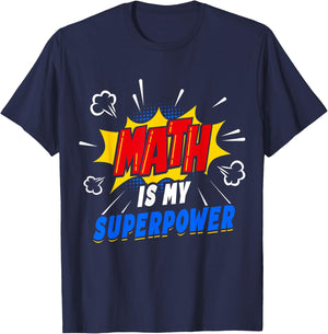 Math Is My Superpower Math Love Education Teacher T-Shirt - T-Shirt | Navy