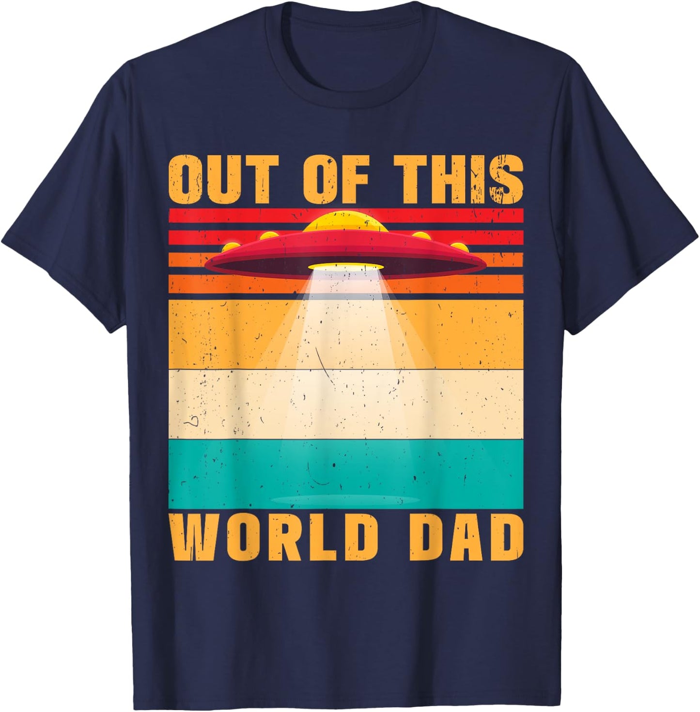 Out Of This World Dad Alien Father's Day T-Shirt - T-Shirt | Navy