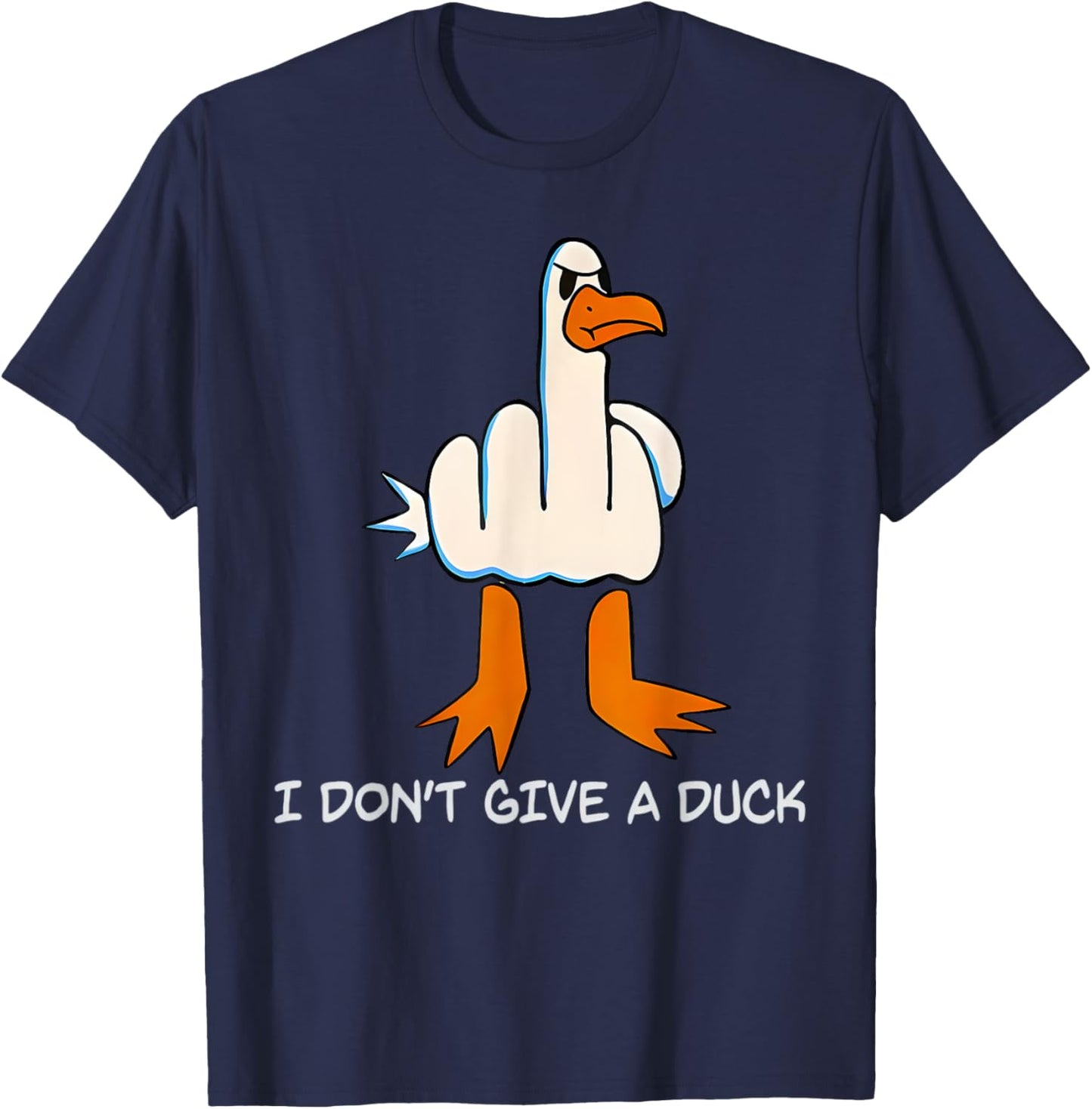I Don't Give A Duck Middle Finger Funny Offensive Rude Duck T-Shirt - T-Shirt | Navy