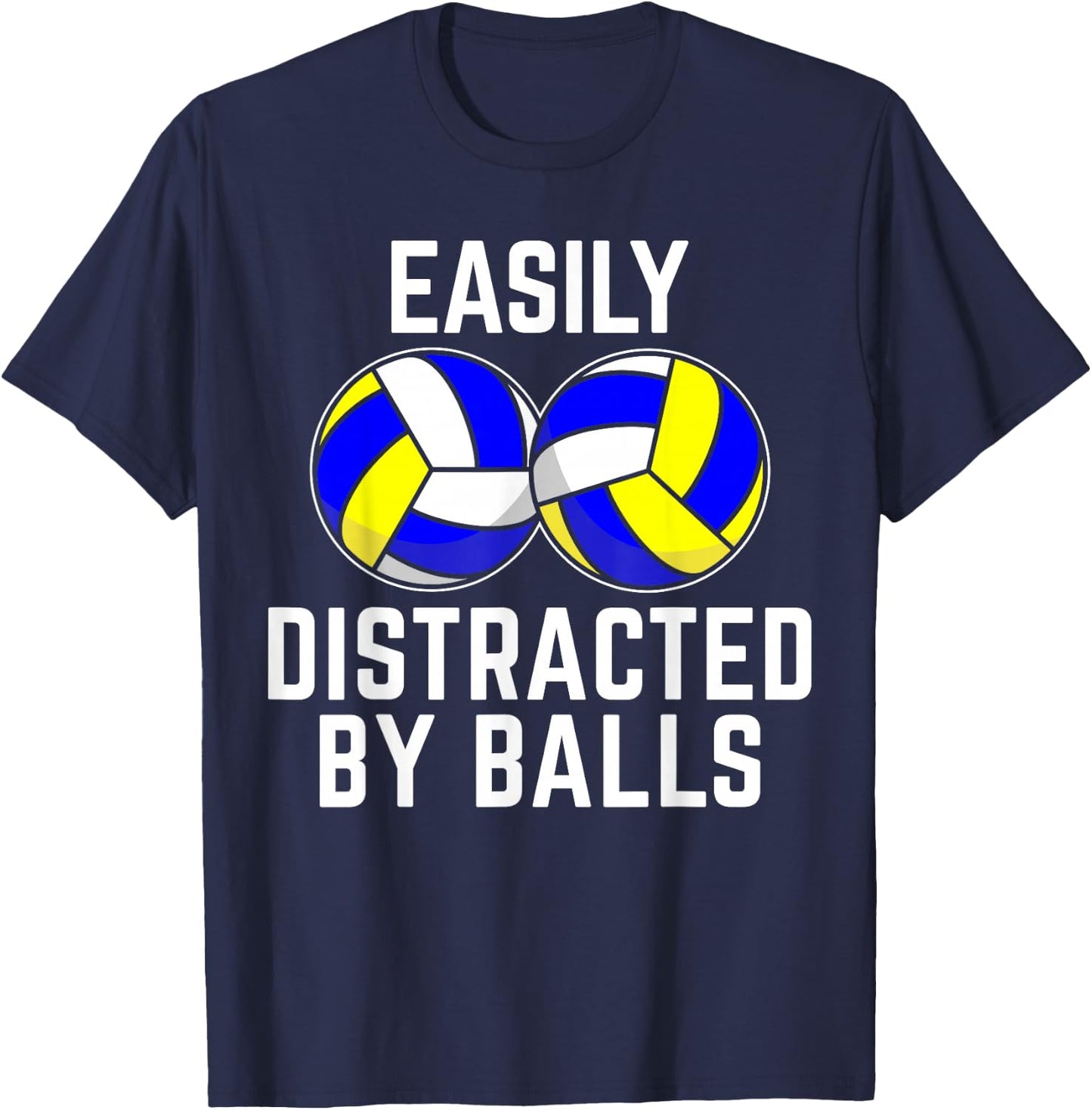 Easily Distracted by Balls Funny Volleyball Player Dad Mom T-Shirt - T-Shirt | Navy