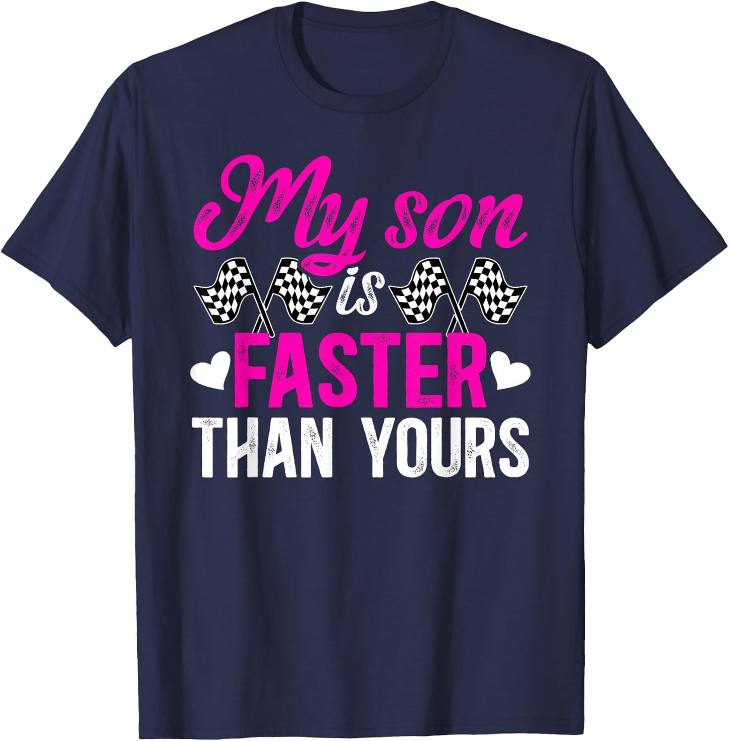 My Son Is Faster Racing Mom Of A Racer Mama Racing Mother T-Shirt - T-Shirt | Navy